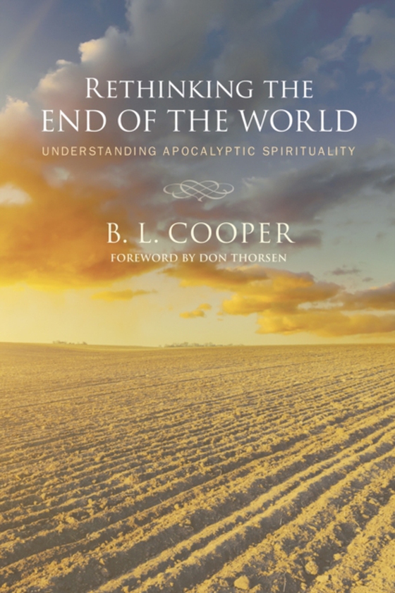 Rethinking the End of the World (e-bog) af Cooper, B. L.