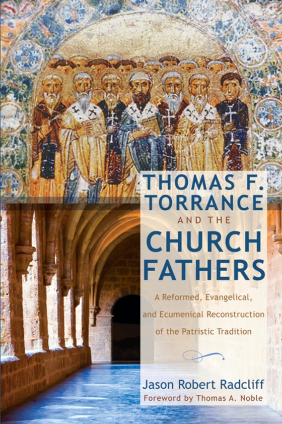 Thomas F. Torrance and the Church Fathers (e-bog) af Radcliff, Jason R.