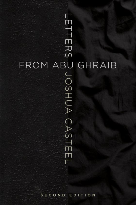 Letters from Abu Ghraib, Second Edition (e-bog) af Casteel, Joshua
