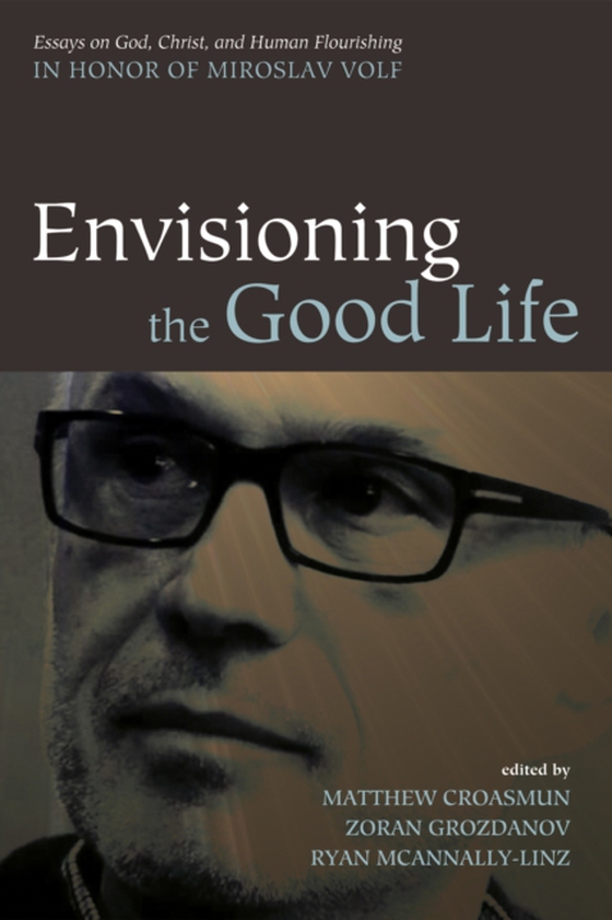 Envisioning the Good Life (e-bog) af -