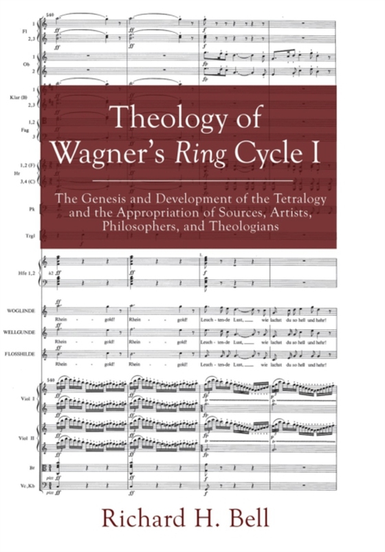 Theology of Wagner's Ring Cycle I (e-bog) af Bell, Richard H.
