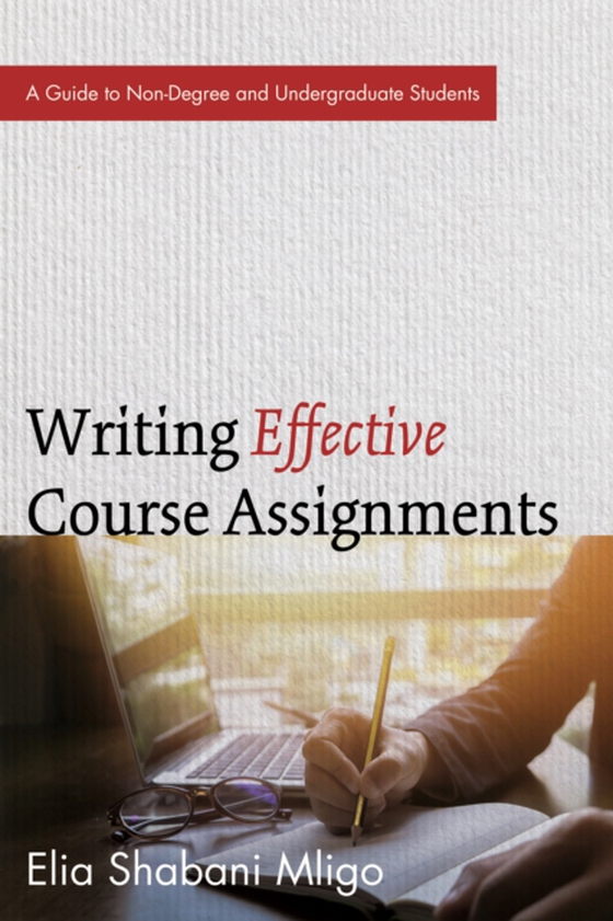 Writing Effective Course Assignments (e-bog) af Mligo, Elia Shabani