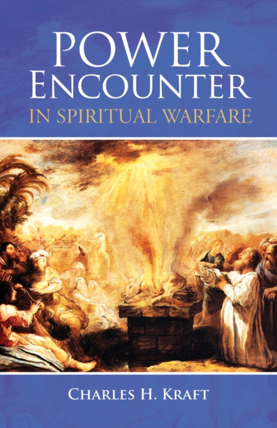 Power Encounter in Spiritual Warfare (e-bog) af Kraft, Charles H.