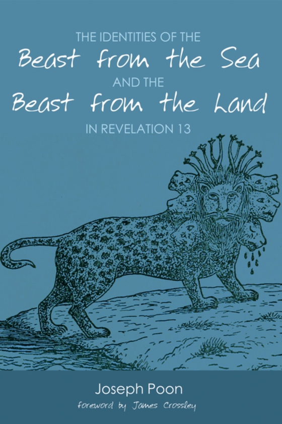 Identities of the Beast from the Sea and the Beast from the Land in Revelation 13 (e-bog) af Poon, Joseph