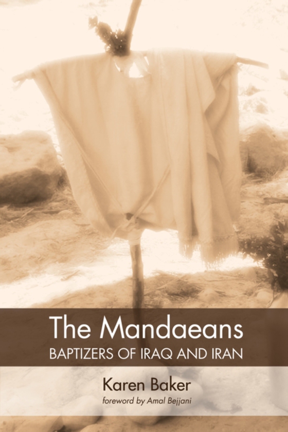 Mandaeans-Baptizers of Iraq and Iran (e-bog) af Baker, Karen