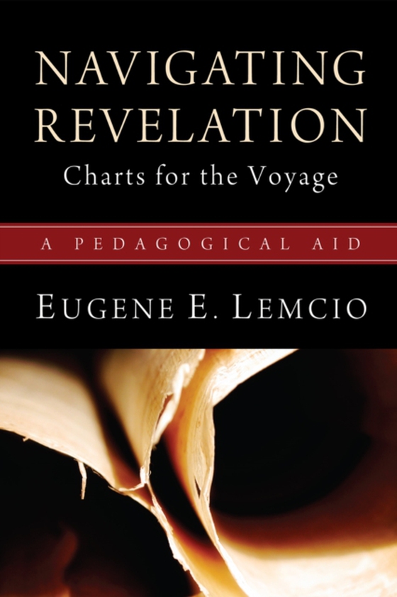 Navigating Revelation: Charts for the Voyage (e-bog) af Lemcio, Eugene E.