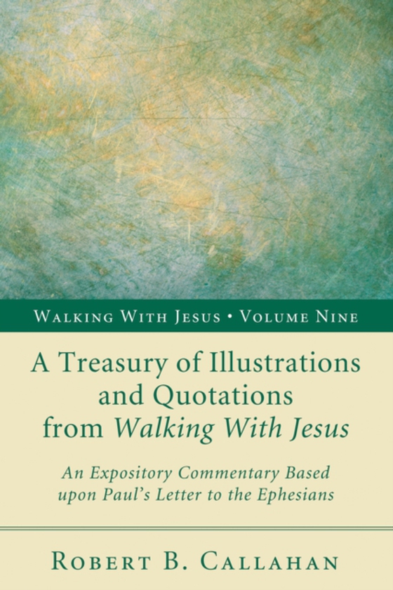 Treasury of Illustrations and Quotations from Walking With Jesus (e-bog) af Sr., Robert B. Callahan