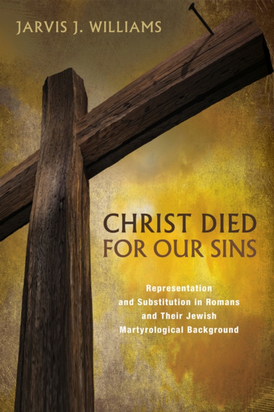 Christ Died for Our Sins (e-bog) af Williams, Jarvis J.