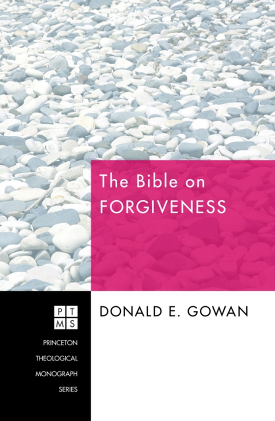 Bible on Forgiveness (e-bog) af Gowan, Donald E.