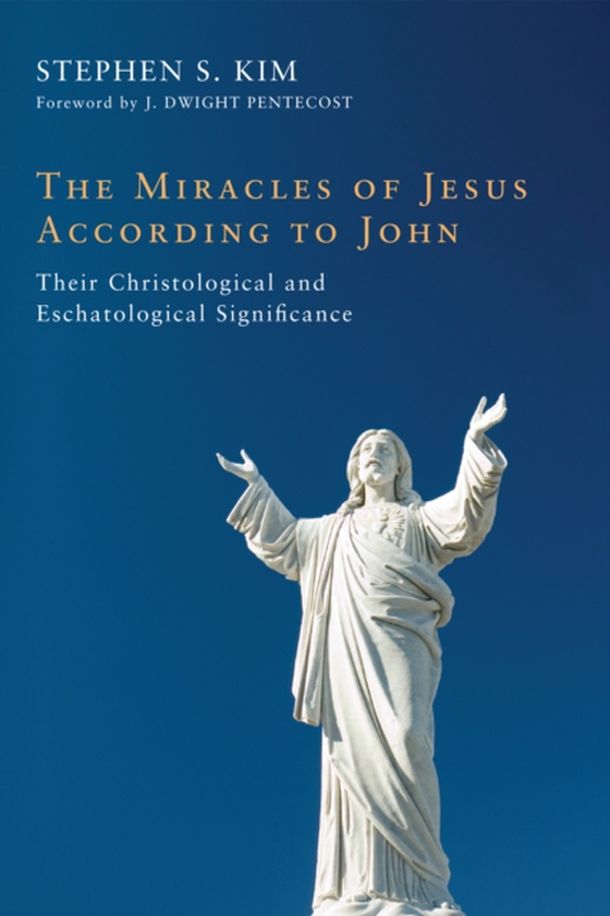 Miracles of Jesus According to John (e-bog) af Kim, Stephen S.