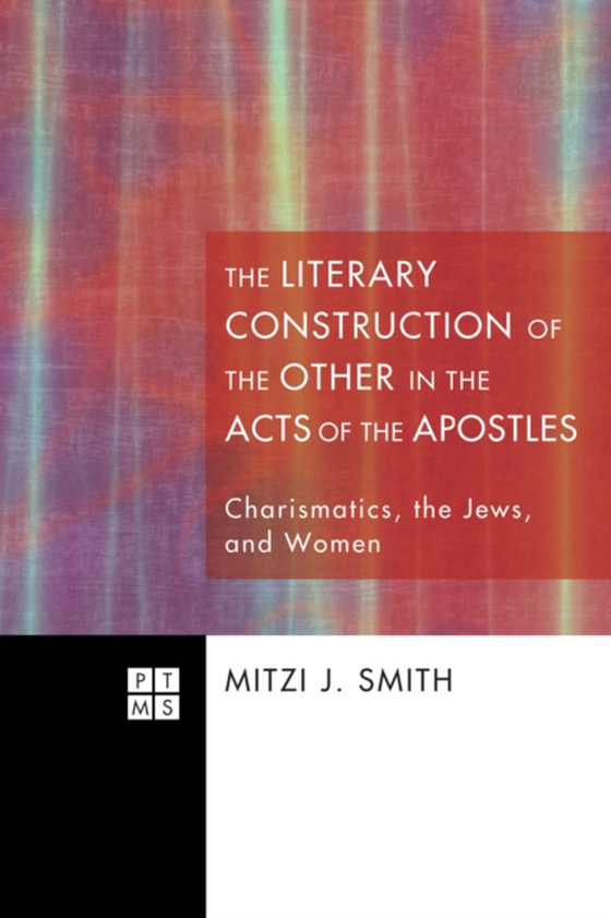 Literary Construction of the Other in the Acts of the Apostles (e-bog) af Smith, Mitzi J.