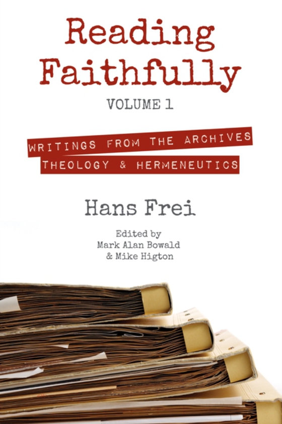 Reading Faithfully, Volume 1 (e-bog) af Frei, Hans W.