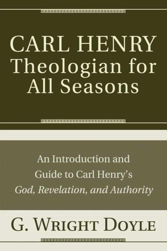 Carl Henry-Theologian for All Seasons (e-bog) af Doyle, G. Wright