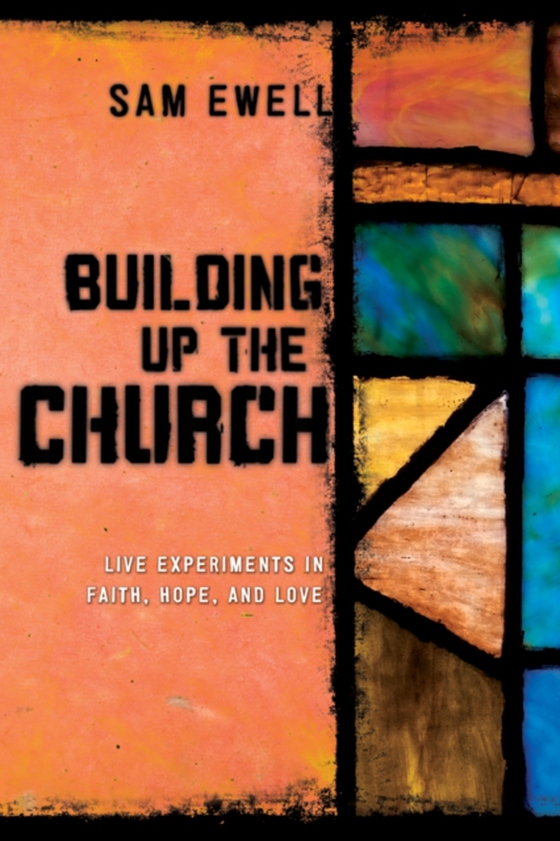 Building Up the Church (e-bog) af III, Samuel E. Ewell