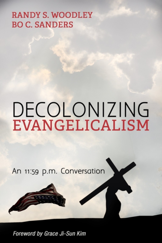 Decolonizing Evangelicalism (e-bog) af Sanders, Bo C.