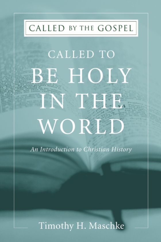 Called to be Holy in the World (e-bog) af Maschke, Timothy H.