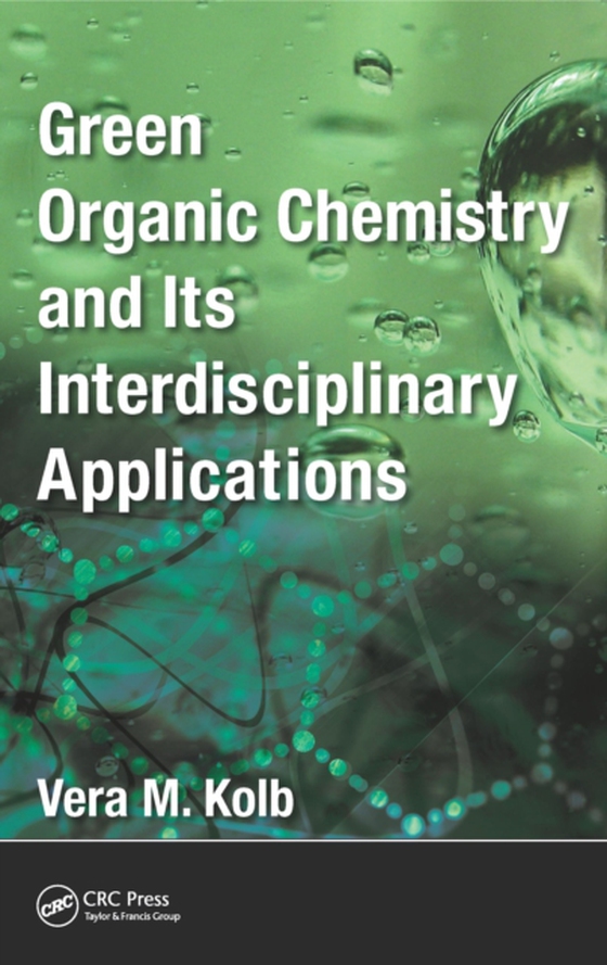 Green Organic Chemistry and its Interdisciplinary Applications (e-bog) af Kolb, Vera M.