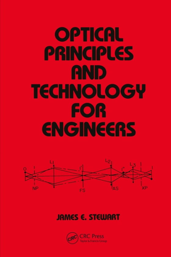 Optical Principles and Technology for Engineers (e-bog) af Stewart, James