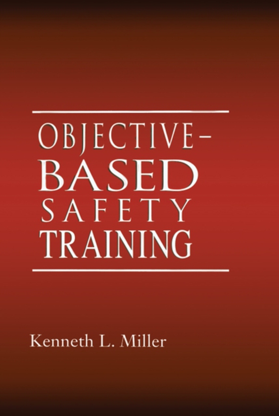 Objective-Based Safety Training (e-bog) af Miller, Kenneth L.