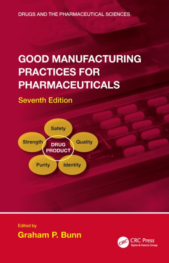 Good Manufacturing Practices for Pharmaceuticals, Seventh Edition (e-bog) af -