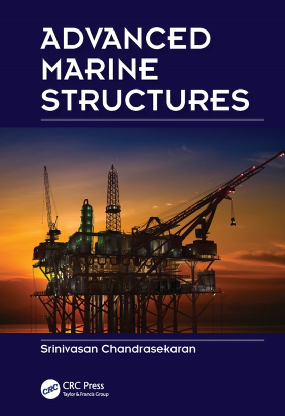 Advanced Marine Structures (e-bog) af Chandrasekaran, Srinivasan