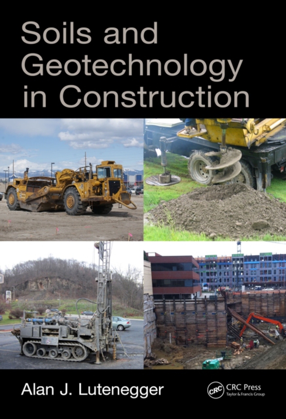 Soils and Geotechnology in Construction (e-bog) af Lutenegger, Alan J.