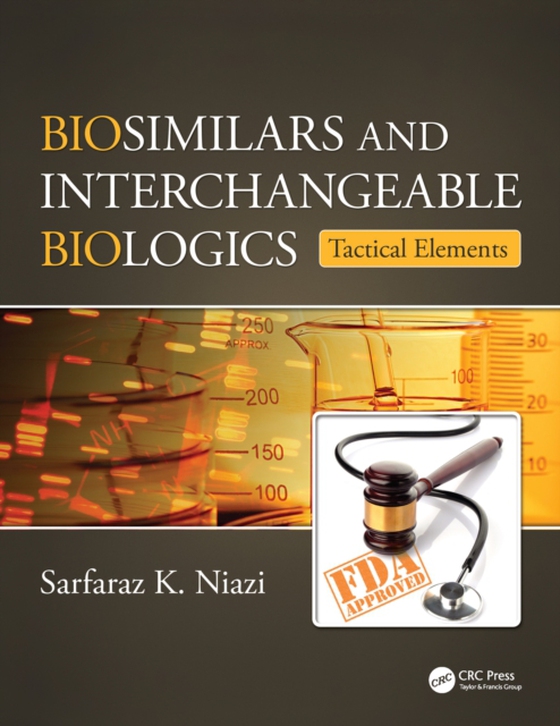 Biosimilars and Interchangeable Biologics (e-bog) af Niazi, Sarfaraz K.