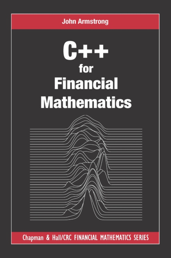 C++ for Financial Mathematics (e-bog) af Armstrong, John