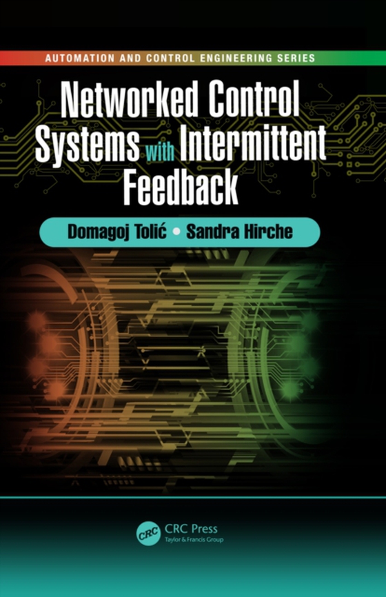 Networked Control Systems with Intermittent Feedback (e-bog) af Hirche, Sandra