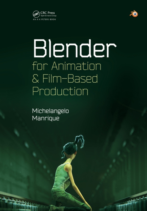 Blender for Animation and Film-Based Production (e-bog) af Manrique, Michelangelo