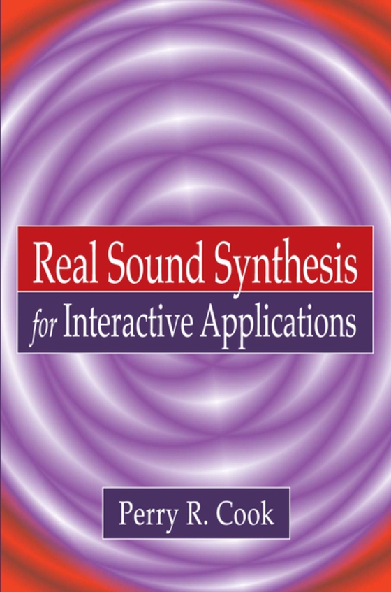 Real Sound Synthesis for Interactive Applications (e-bog) af Cook, Perry R.