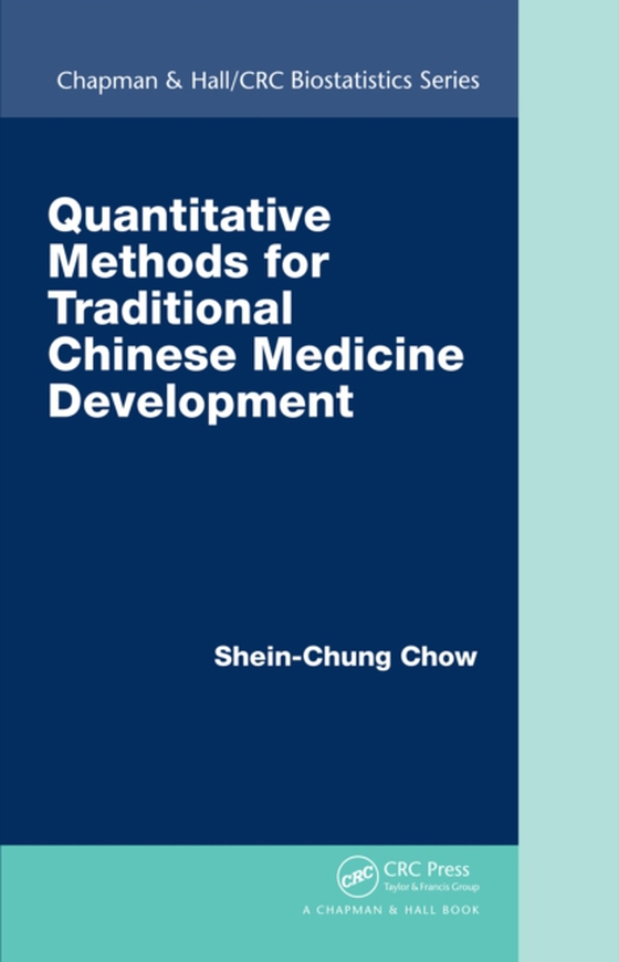 Quantitative Methods for Traditional Chinese Medicine Development (e-bog) af Chow, Shein-Chung