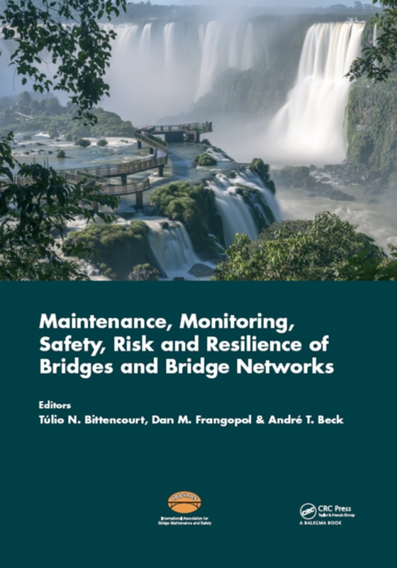 Maintenance, Monitoring, Safety, Risk and Resilience of Bridges and Bridge Networks (e-bog) af -