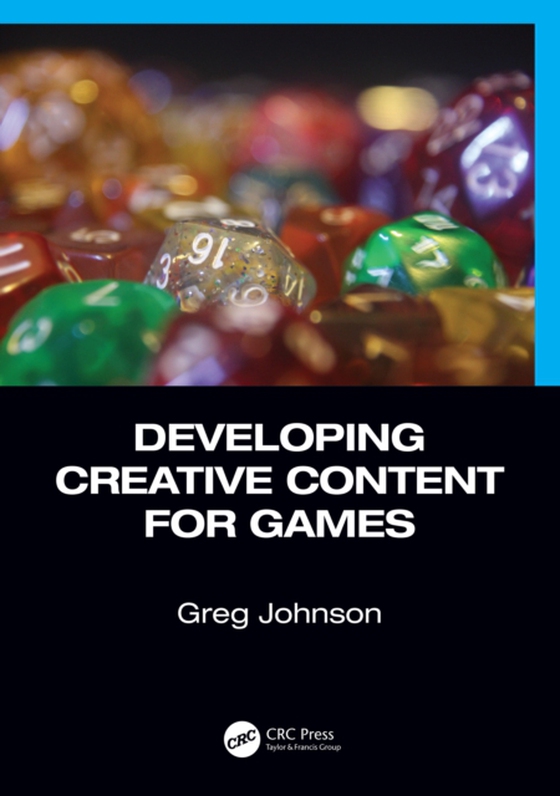 Developing Creative Content for Games (e-bog) af Johnson, Greg