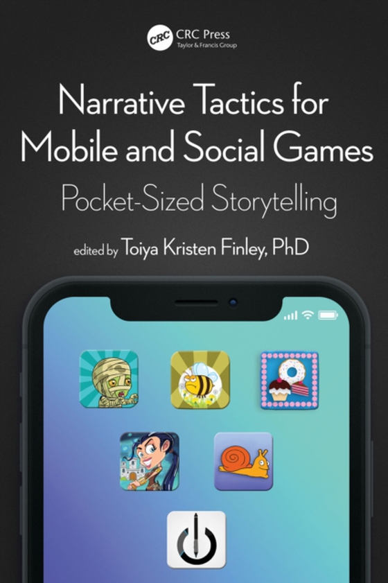 Narrative Tactics for Mobile and Social Games (e-bog) af Finley, Toiya Kristen