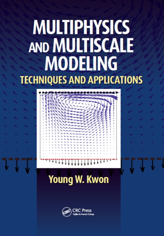 Multiphysics and Multiscale Modeling (e-bog) af Kwon, Young W.