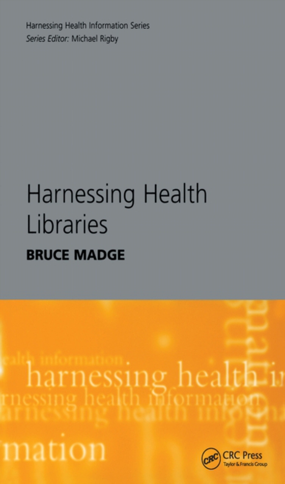 Harnessing Health Libraries (e-bog) af Madge, Bruce