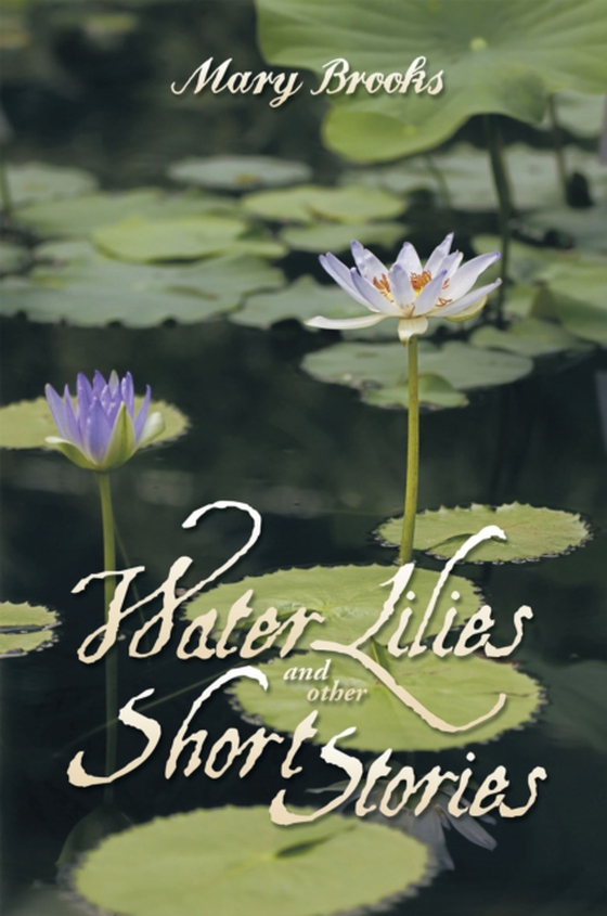 Water Lilies and Other Short Stories (e-bog) af Brooks, Mary