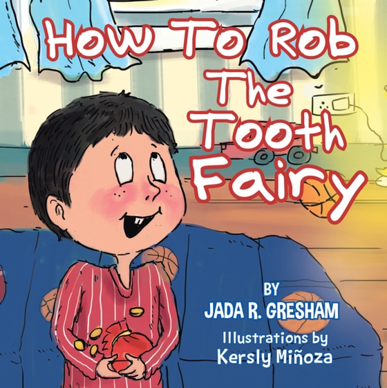 How to Rob the Tooth Fairy (e-bog) af Gresham, Jada R.