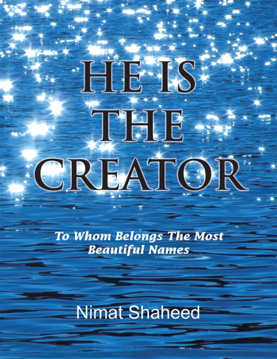 He Is the Creator (e-bog) af Shaheed, Nimat