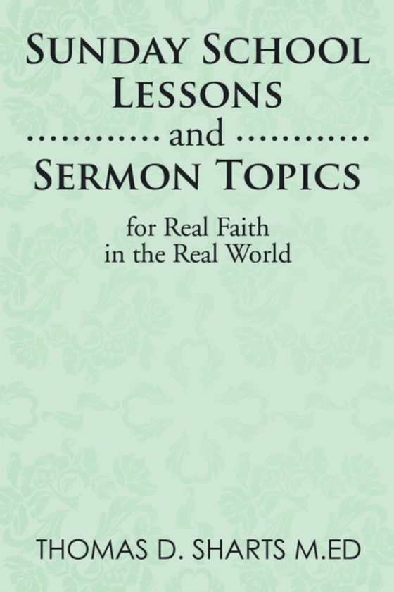 Sunday School Lessons and Sermon Topics for Real Faith in the Real World
