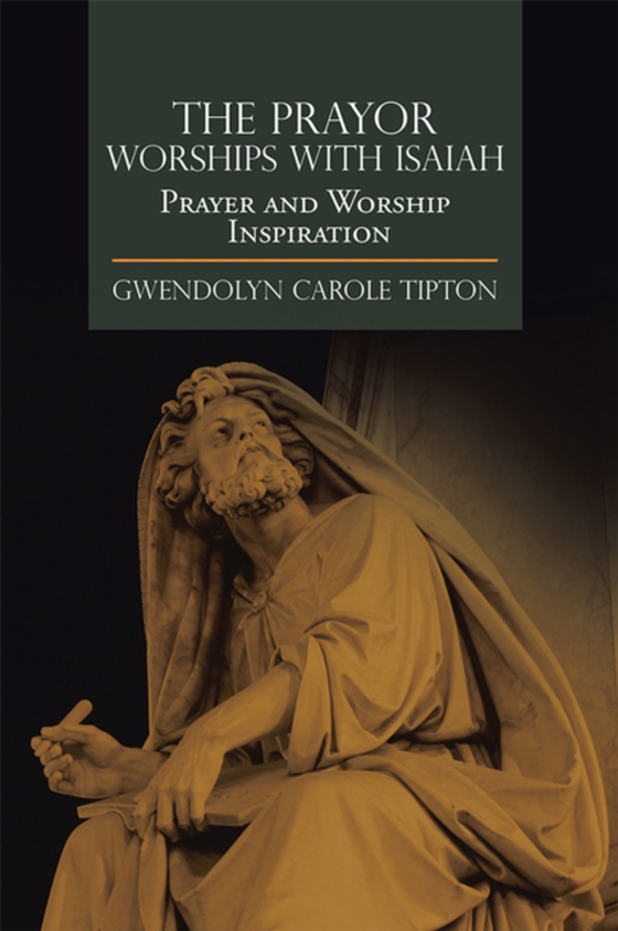 Prayor Worships with Isaiah (e-bog) af Tipton, Gwendolyn Carole