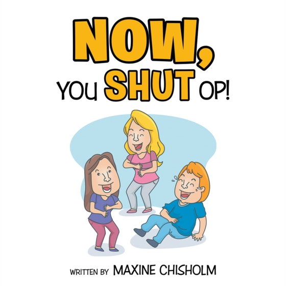 Now You Shut Op! (e-bog) af Chisholm, Maxine