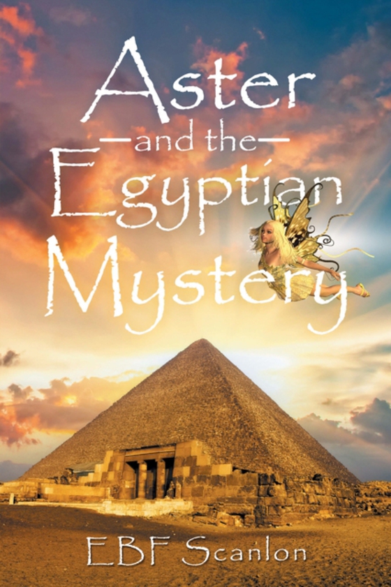 Aster and the Egyptian Mystery (e-bog) af Scanlon, EBF