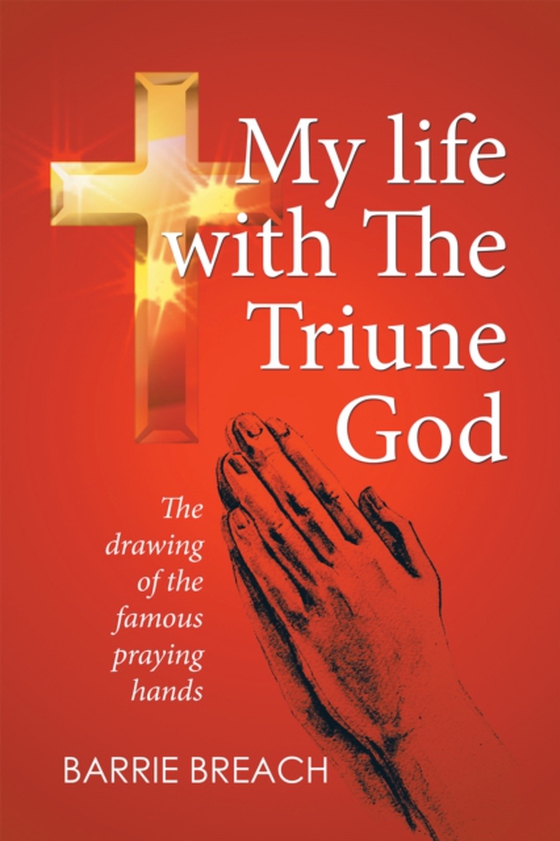 My Life with the Triune God (e-bog) af Breach, Barrie