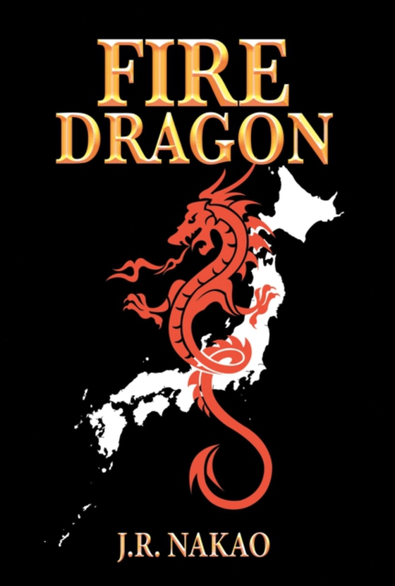 Fire Dragon (e-bog) af Nakao, J.R.