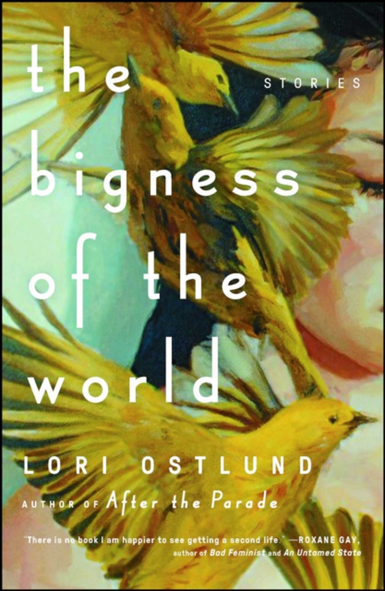 Bigness of the World (e-bog) af Ostlund, Lori