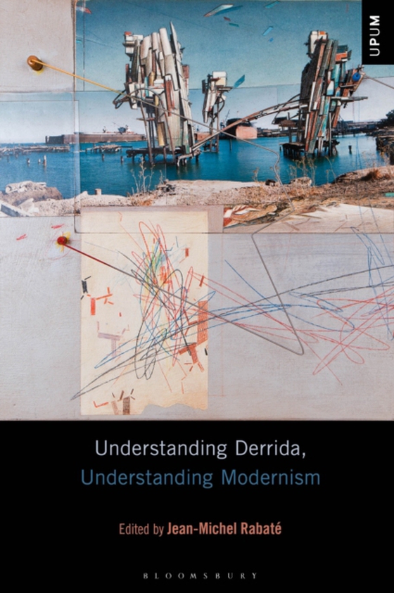 Understanding Derrida, Understanding Modernism (e-bog) af -