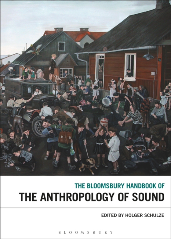 Bloomsbury Handbook of the Anthropology of Sound (e-bog) af -