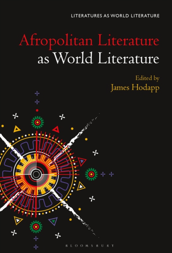 Afropolitan Literature as World Literature (e-bog) af -